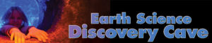 Earth Science Discovery Cave